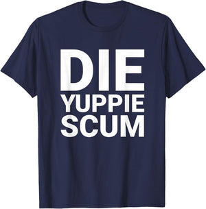 DIE Yuppie SCUM T-Shirt - T-Shirt | Navy