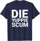 DIE Yuppie SCUM T-Shirt - T-Shirt | Navy