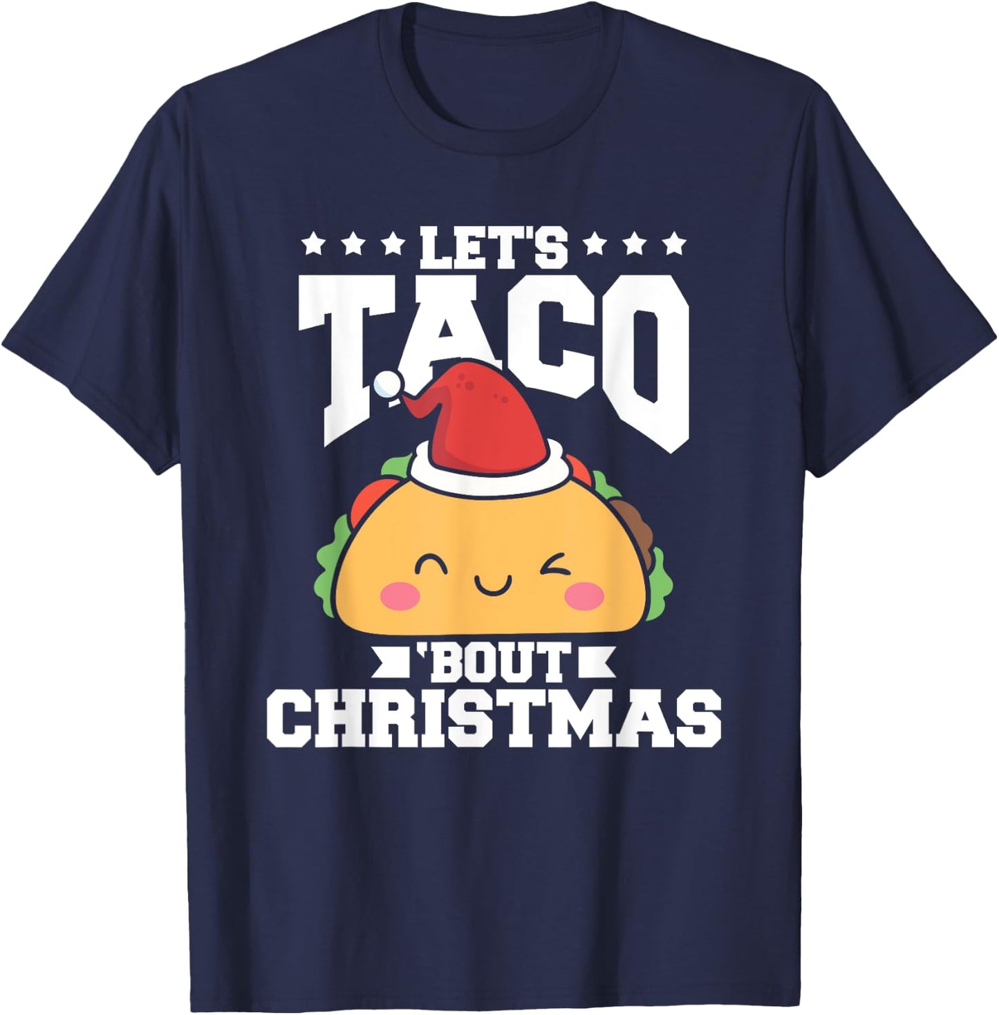 Funny Mexican Food Let's Taco Bout Christmas Taco Lover T-Shirt - T-Shirt | Navy