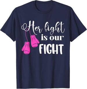Her Fight Is Our Fight | Breast Cancer T-Shirt - T-Shirt | Navy