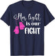 Her Fight Is Our Fight | Breast Cancer T-Shirt - T-Shirt | Navy
