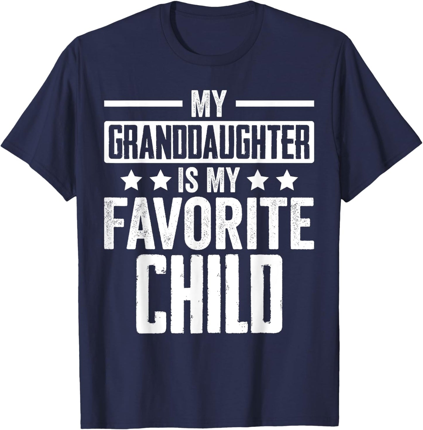 My Granddaughter is My Favorite Child Grandparent Family T-Shirt - T-Shirt | Navy