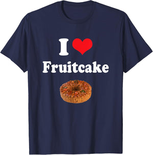 I Love Fruitcake Funny Christmas Cake Gift T-Shirt - T-Shirt | Navy