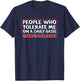 People Who Tolerate Me On A Daily Basis Sarcastic Graphic T-Shirt - T-Shirt | Navy