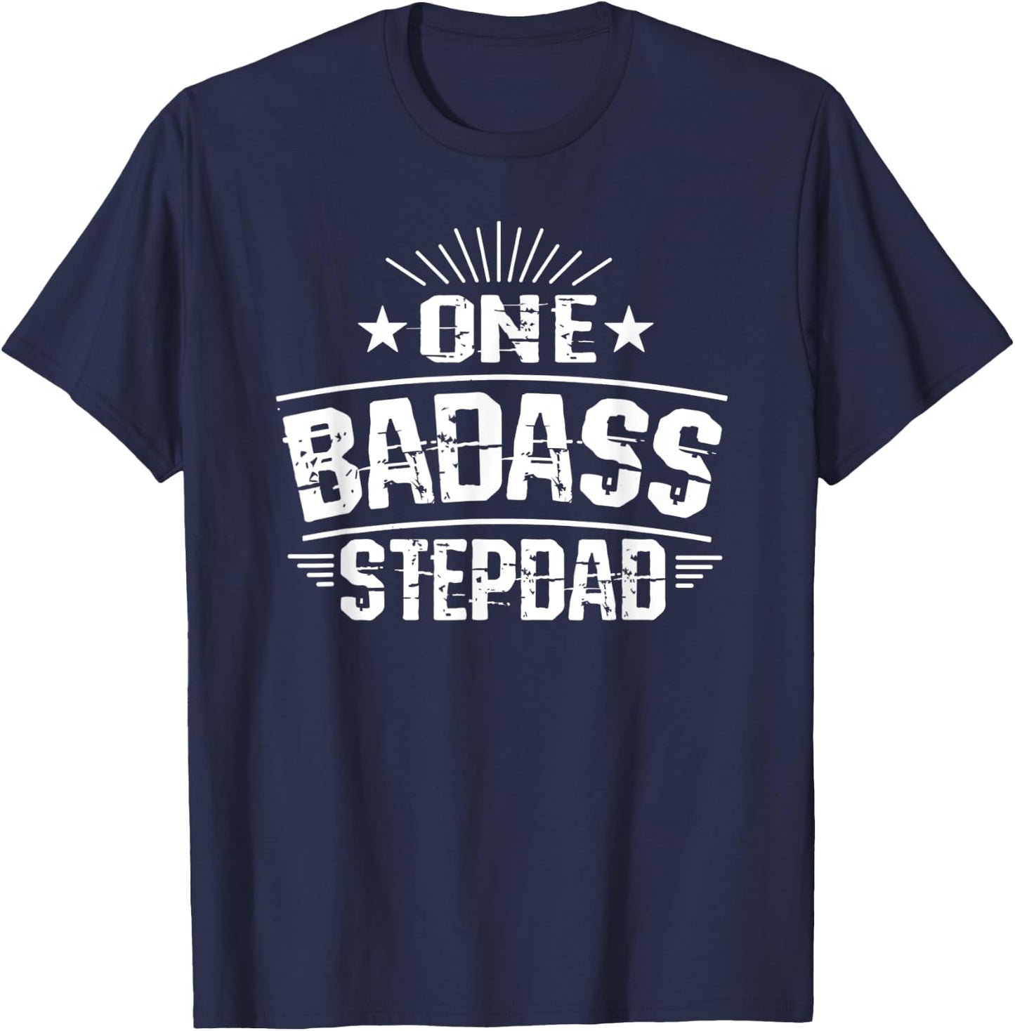 One Badass Stepdad Dad T-Shirt - T-Shirt | Navy
