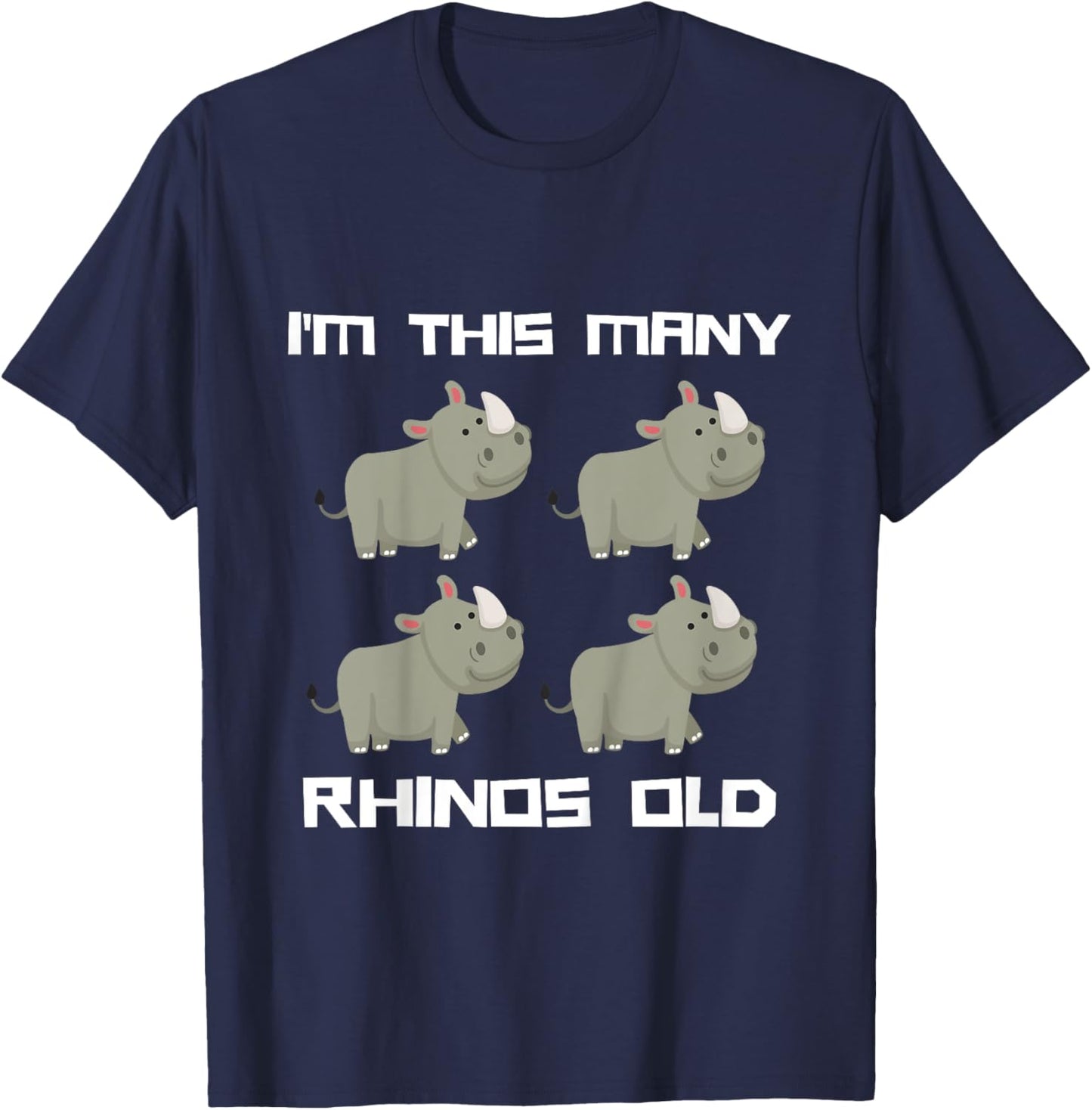 I'm This Many Rhinos Old - Rhino 4th Birthday 4 Years Old T-Shirt - T-Shirt | Navy