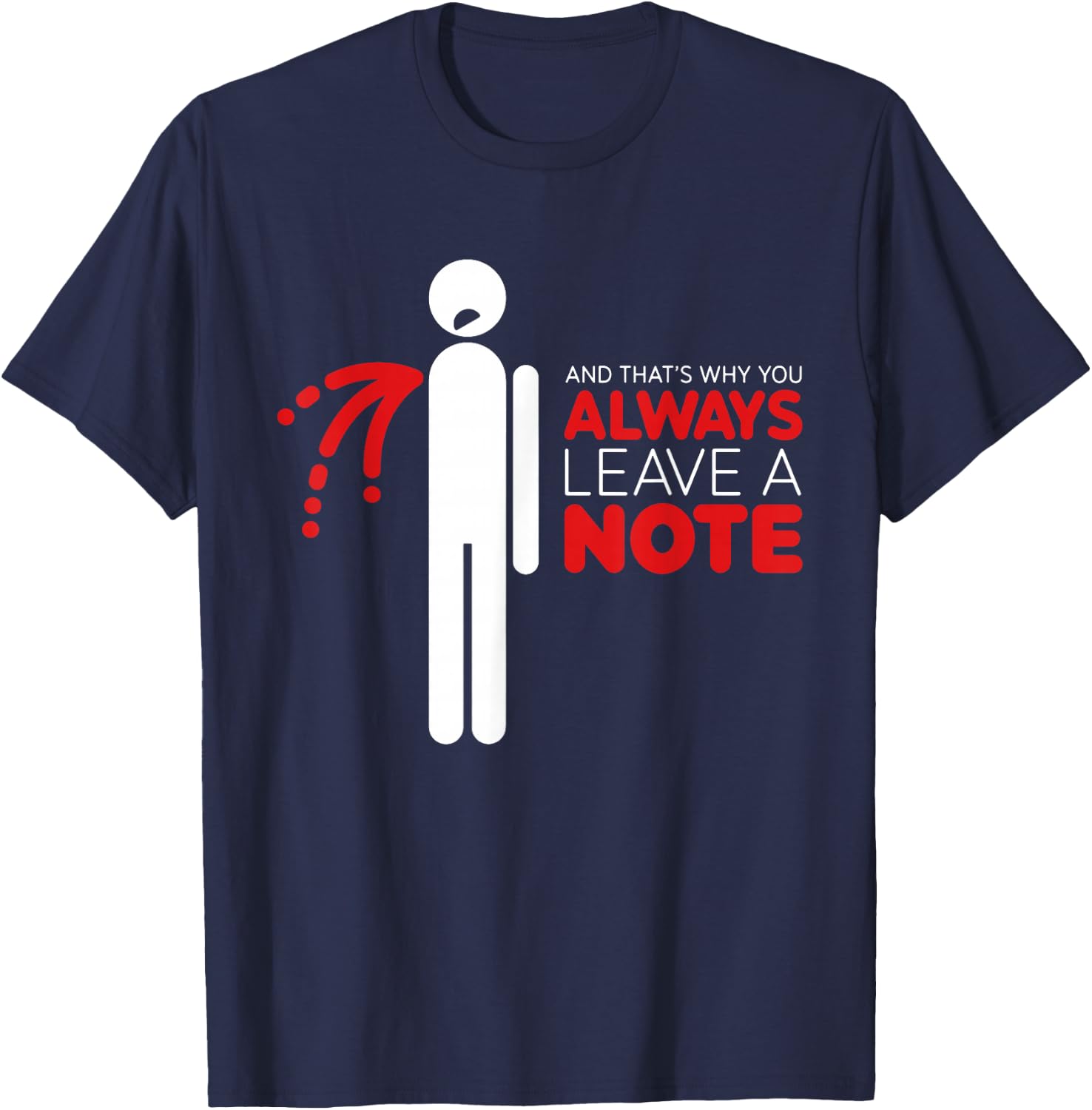 Funny And That's Why You Always Leave A Note T-Shirt - T-Shirt | Navy