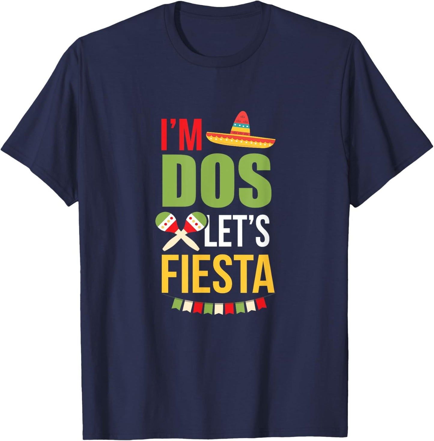I'm Dos Let's Fiesta Mexican 2nd Birthday Two Years Old Taco T-Shirt - T-Shirt | Navy