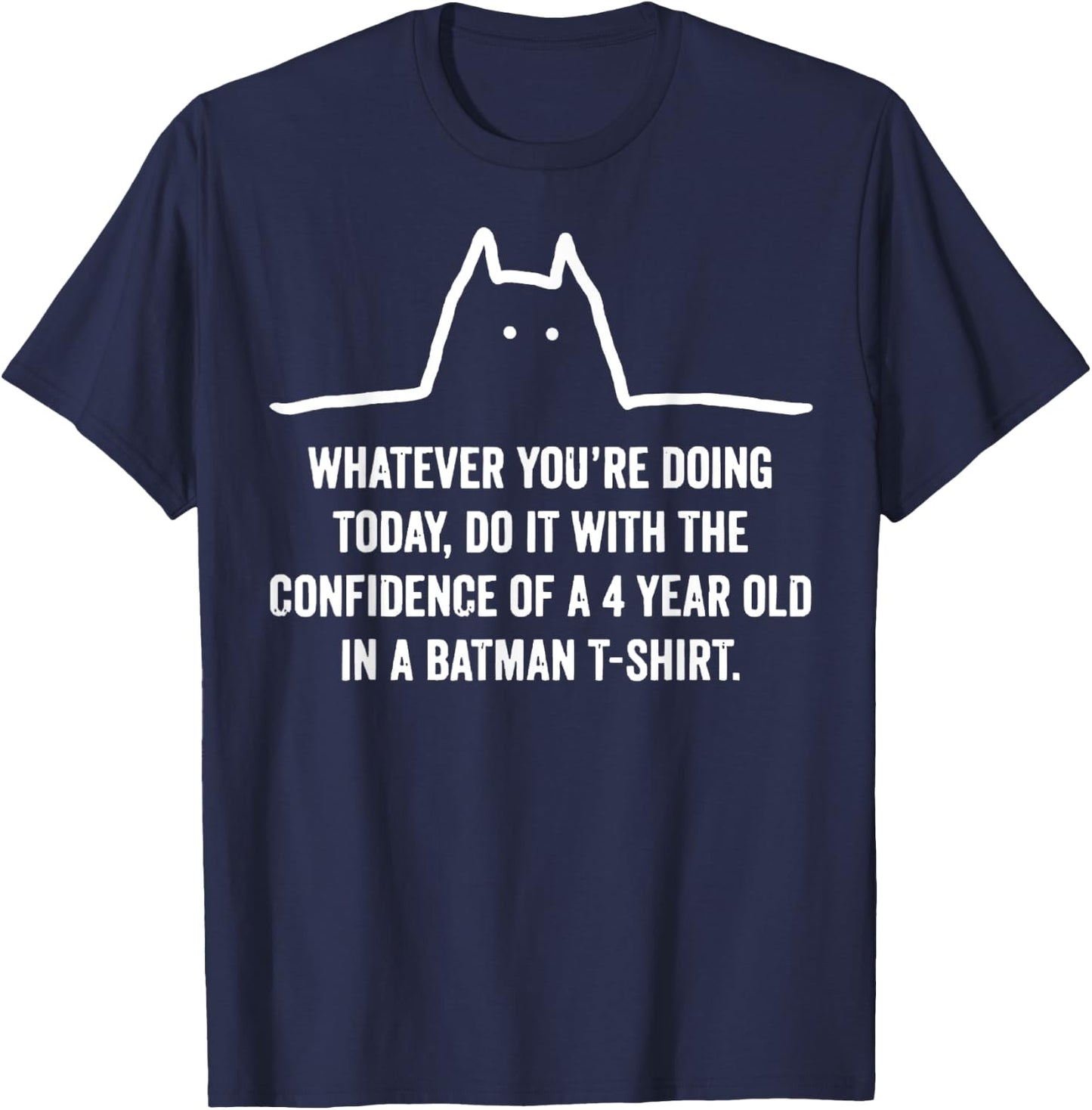 Whatever You're Doing Today Do It With The Confidence T-Shirt - T-Shirt | Navy