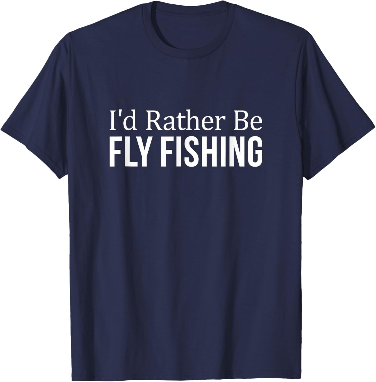 I'd Rather Be Fly Fishing T-Shirt - T-Shirt | Navy