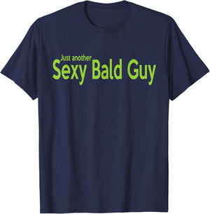 Just Another Sexy Bald Guy T-Shirt - T-Shirt | Navy