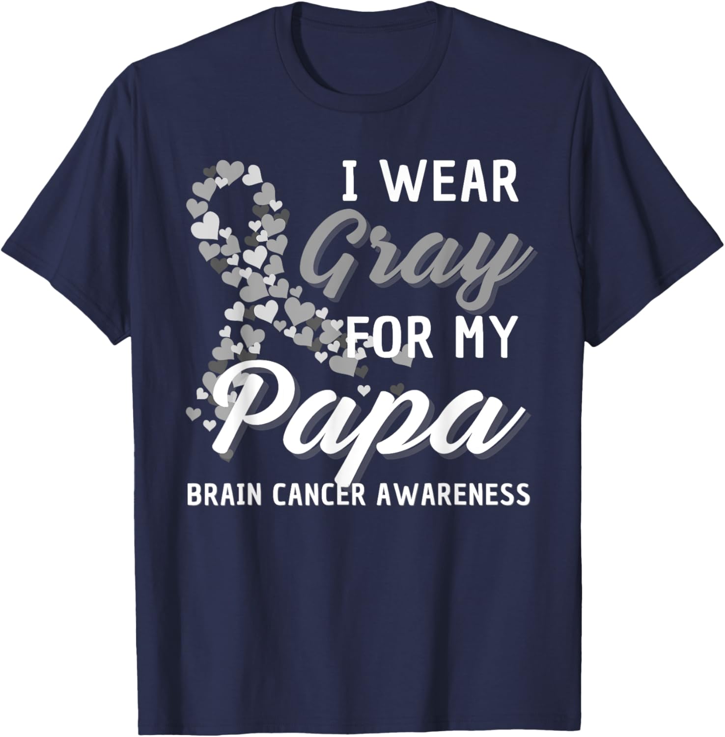I Wear Gray For My Papa Brain Cancer Awareness Fight Grey T-Shirt - T-Shirt | Navy