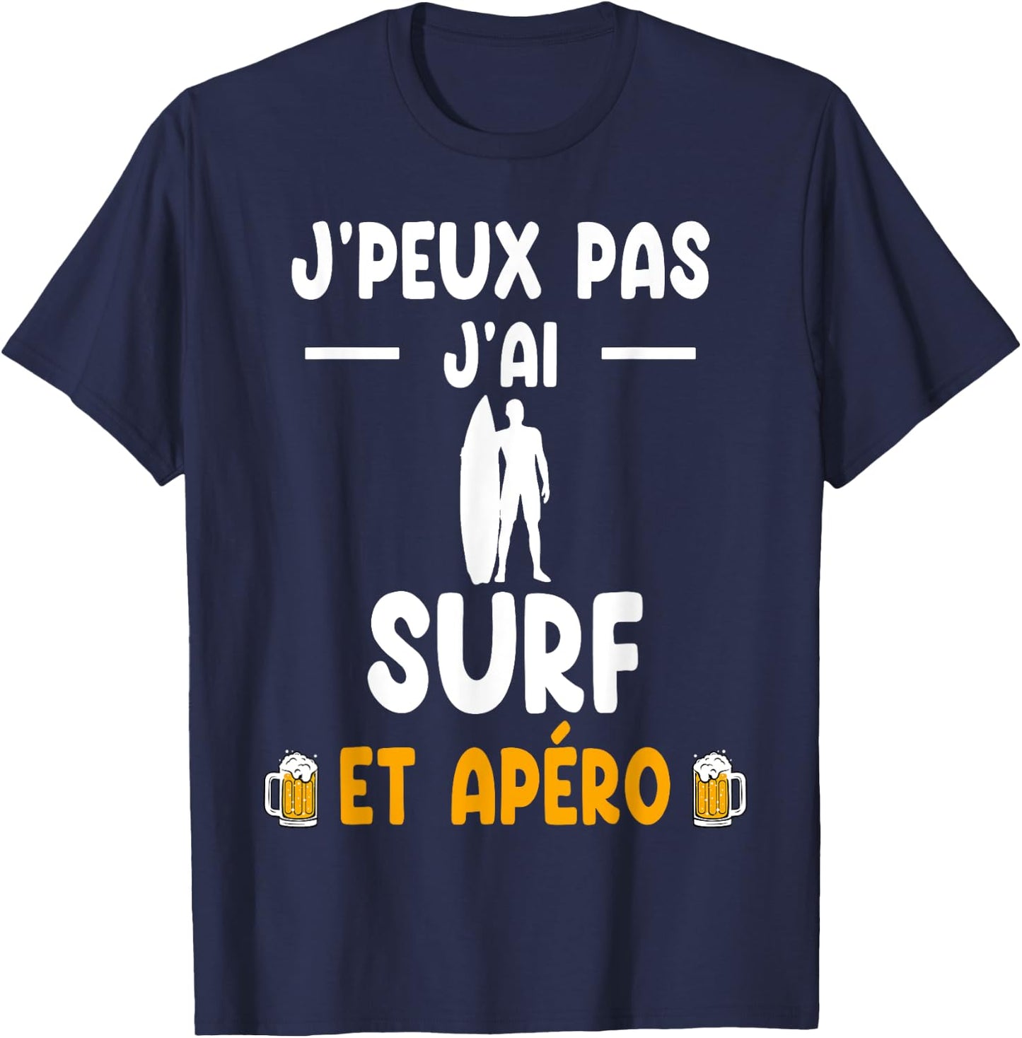 Je peux pas j'ai surf et apéro surfer humour T-Shirt - T-Shirt | Navy