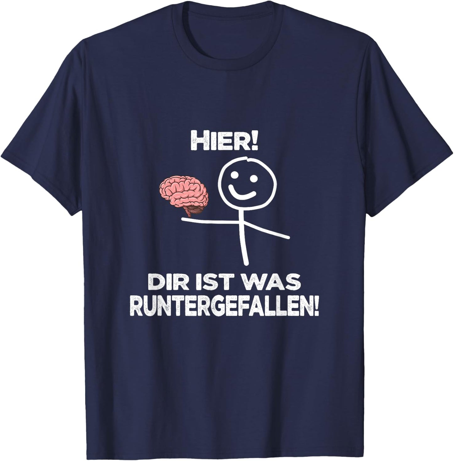 with German Text "Hier ist was unterfallen "Hier ist was unterfallen ", black T-Shirt - T-Shirt | Navy