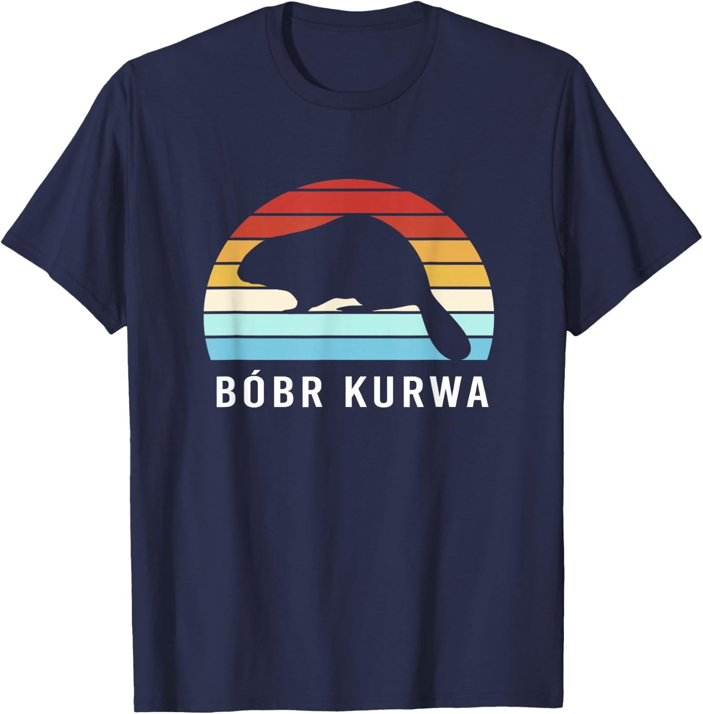 Bobr Kurwa Funny Beaver Meme Bóbr Bober Kurwa T-Shirt - T-Shirt | Navy