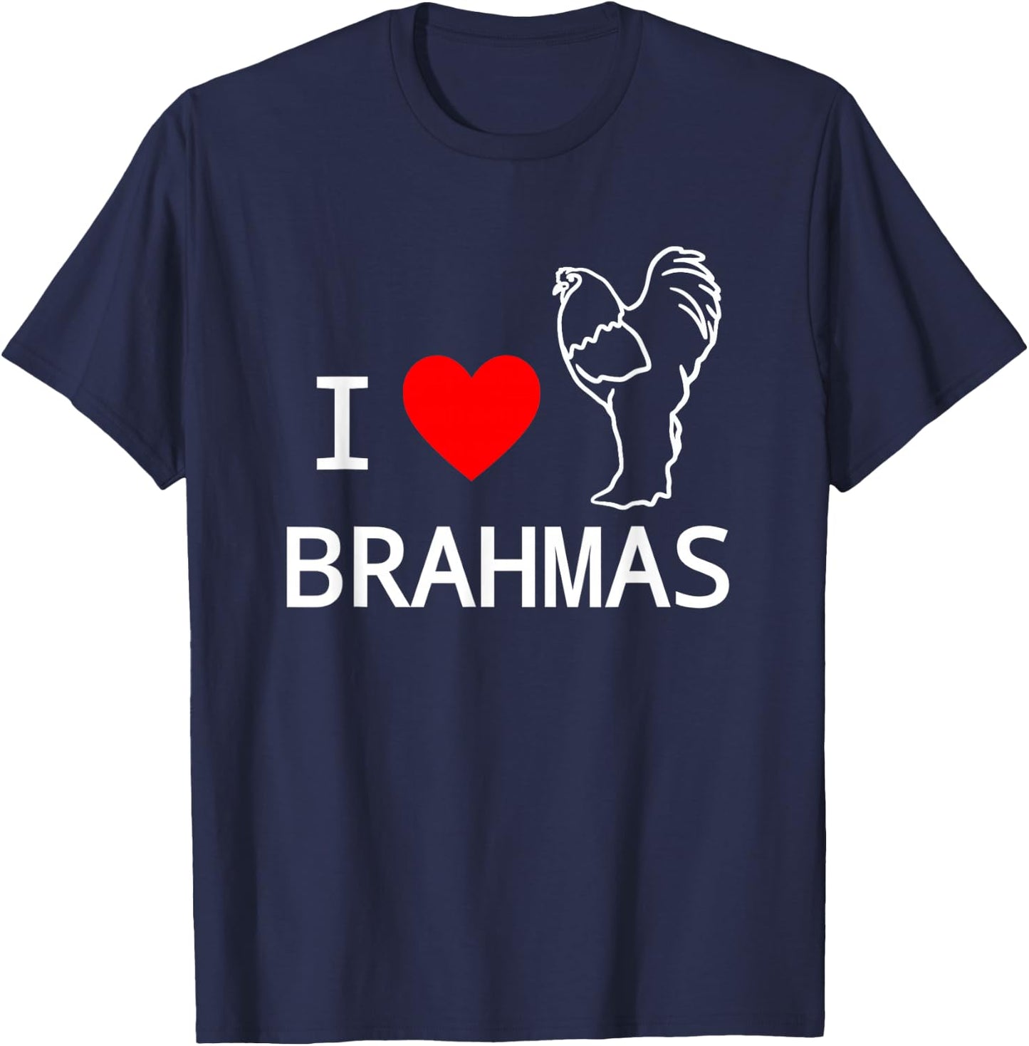 I Love Brahma Chickens Popular Breed Brahmas Lovers T-Shirt - T-Shirt | Navy