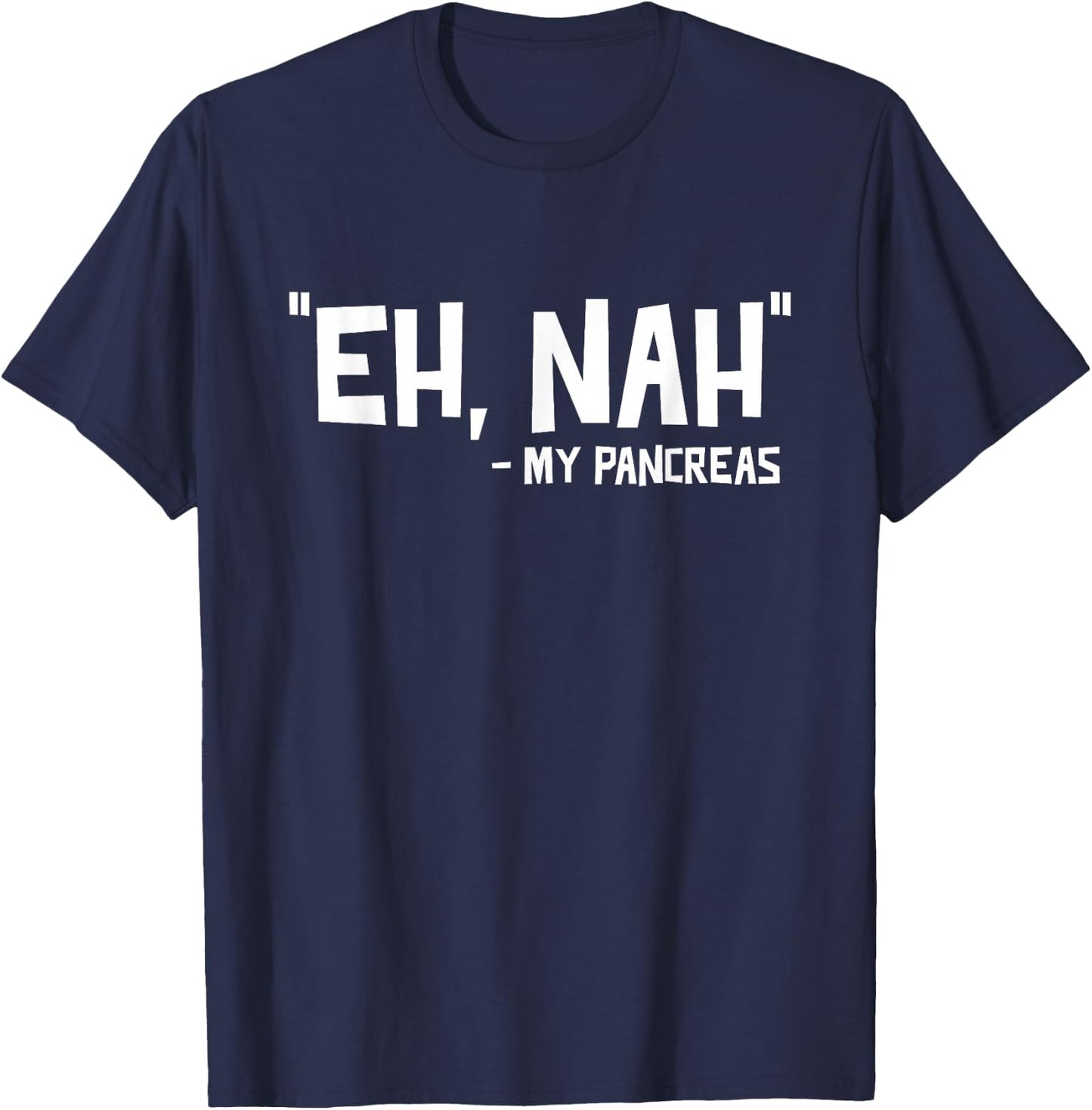 Eh Nah - My Pancreas Diabetic Diabetes T1d T-Shirt - T-Shirt | Navy