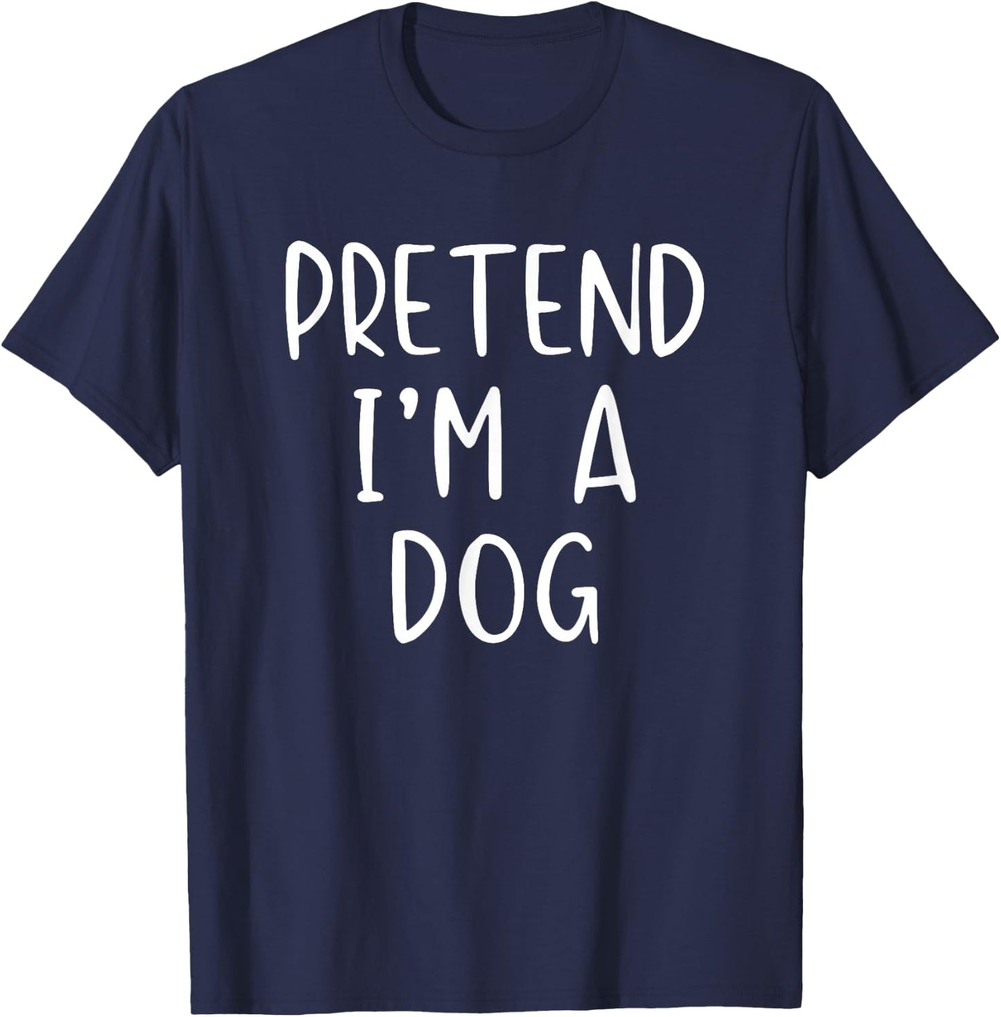 Pretend I'm A Dog Costume Halloween Funny Simple Adult Kid T-Shirt - T-Shirt | Navy
