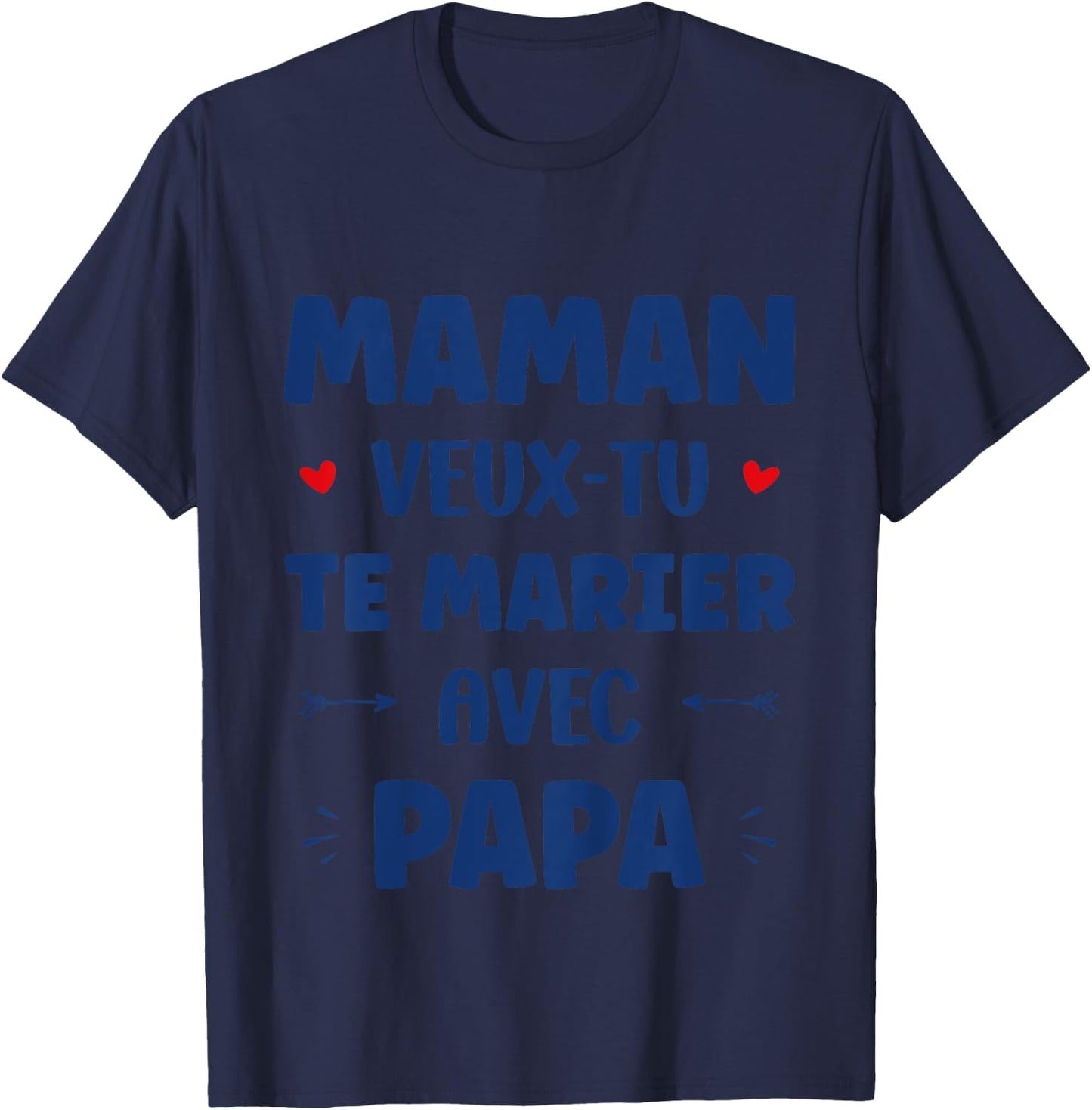 Child Marriage Proposal Child Mom Want You Marry With Dad , white, 2 T-Shirt - T-Shirt | Navy