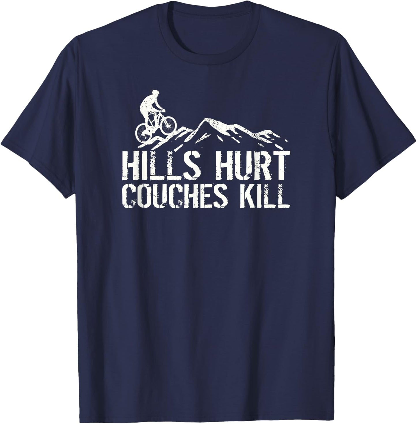 Funny Hills Hurt Bicycle Cyclist Biker T-Shirt - T-Shirt | Navy