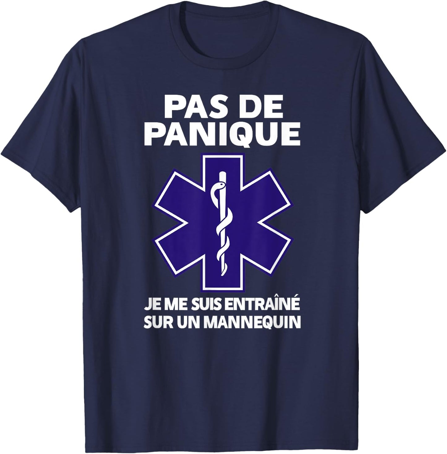 PAS DE PANIQUE JE ME SUIS ENTRAINE SUR UN MANNEQUIN Humour T-Shirt - T-Shirt | Navy
