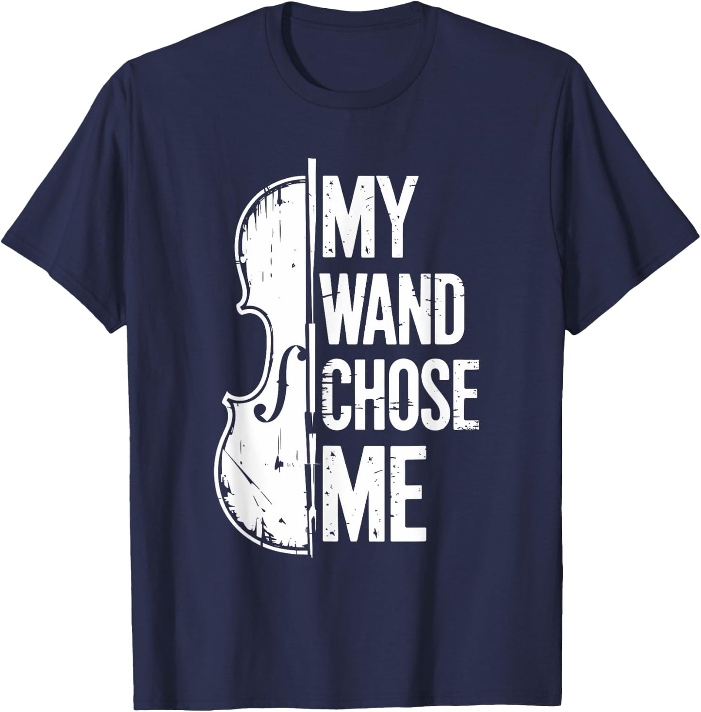 My Wand Chose Me, Violinist Orchestra Violin Player T-Shirt - T-Shirt | Navy