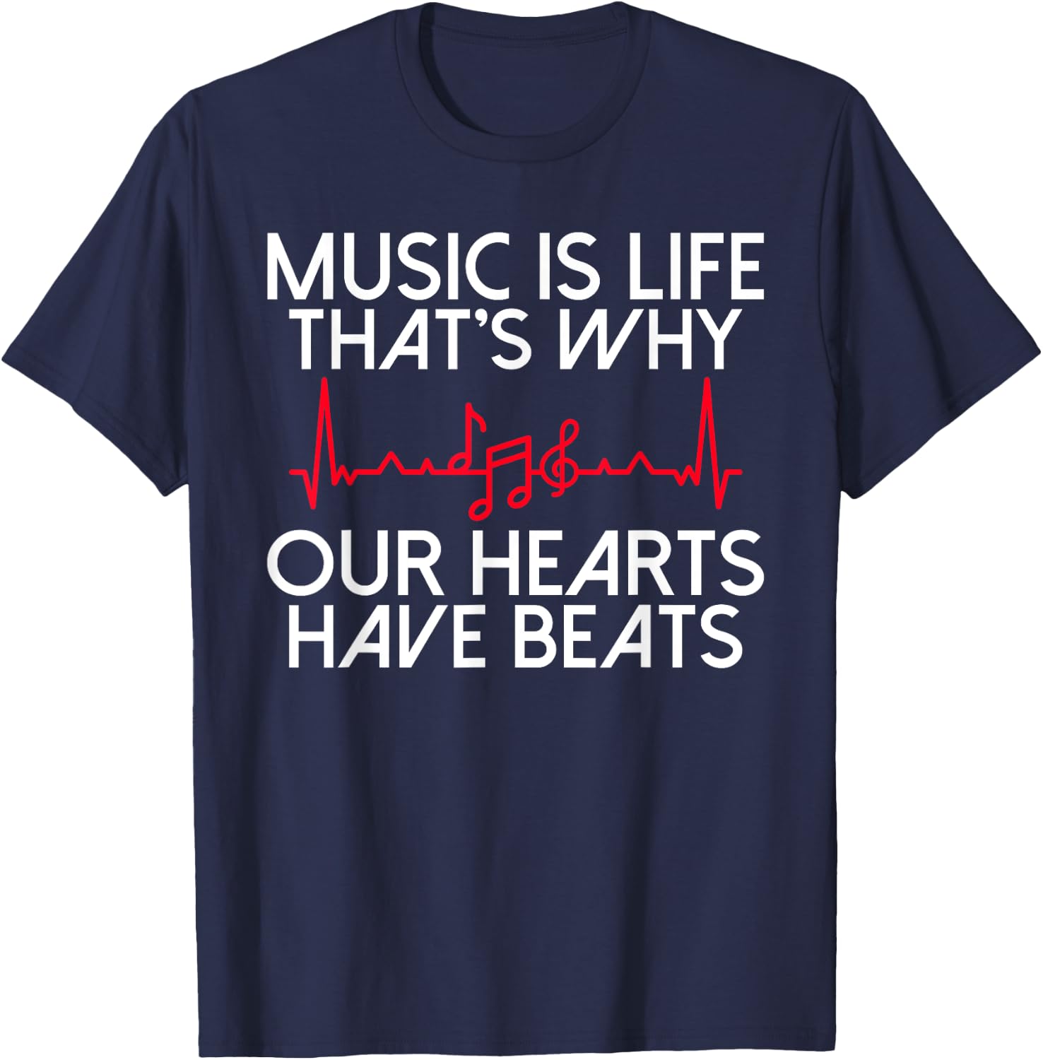 Music i Life thats why our Hearts have Beats Music Lover T-Shirt - T-Shirt | Navy