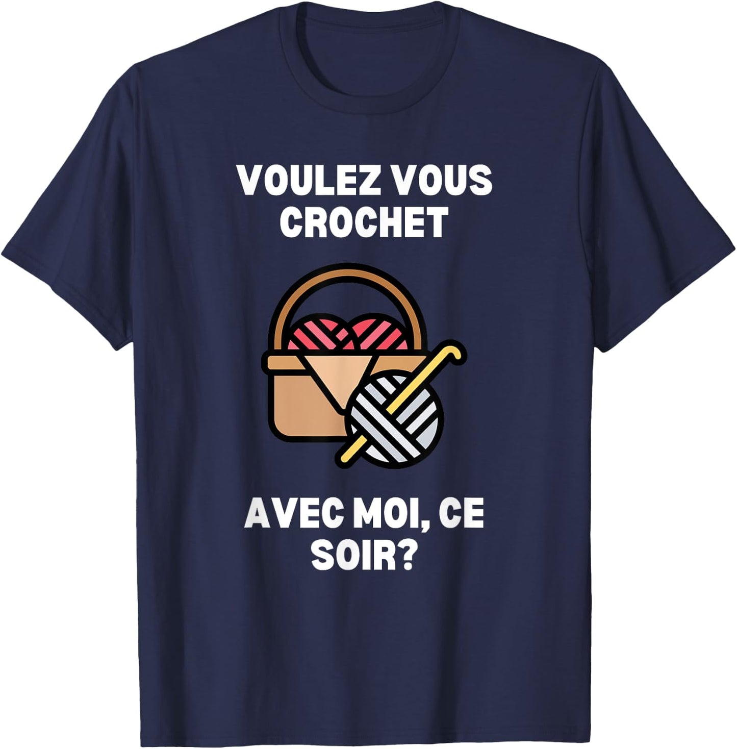 Voulez-Vous Crochet Avec Moi Ce Soir Funny Crochet T-Shirt - T-Shirt | Navy
