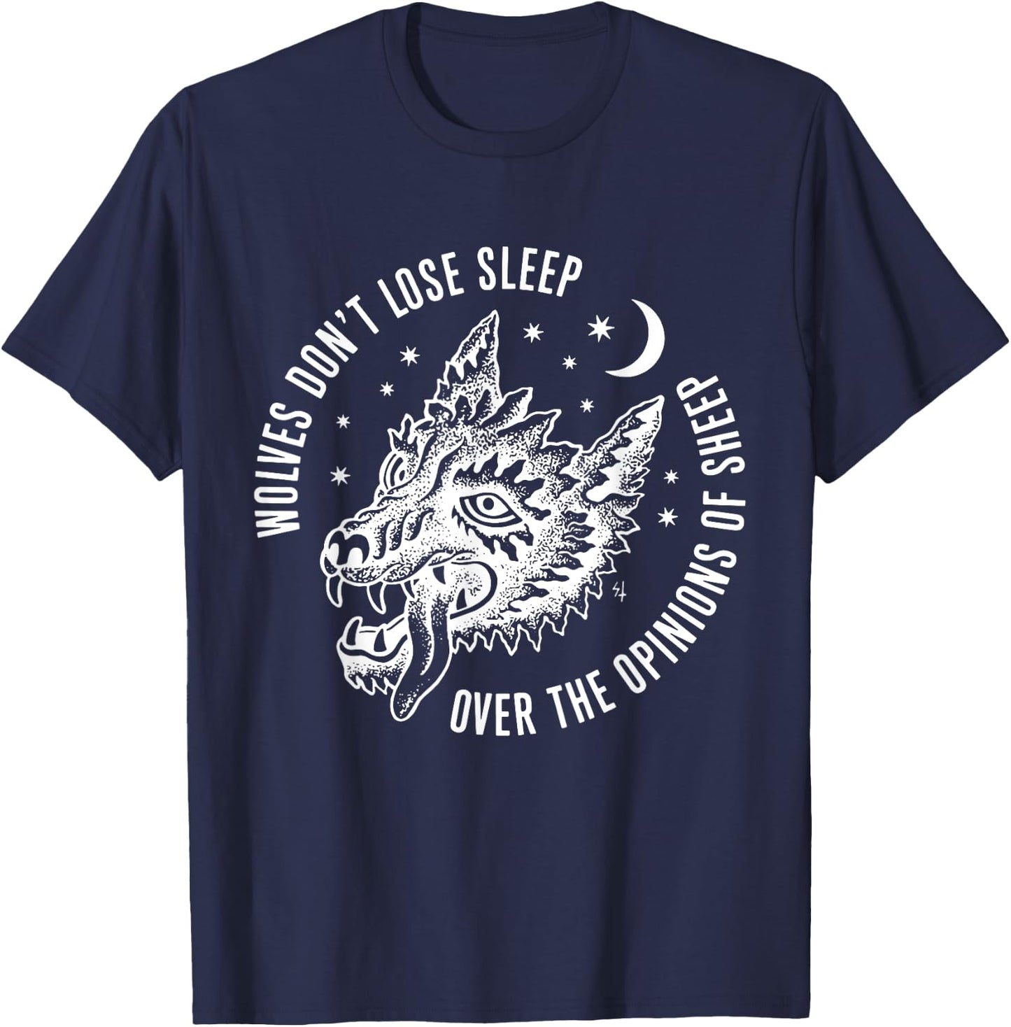 Wolves Don't Lose Sleep Over The Opinions Of Sheep T-Shirt - T-Shirt | Navy