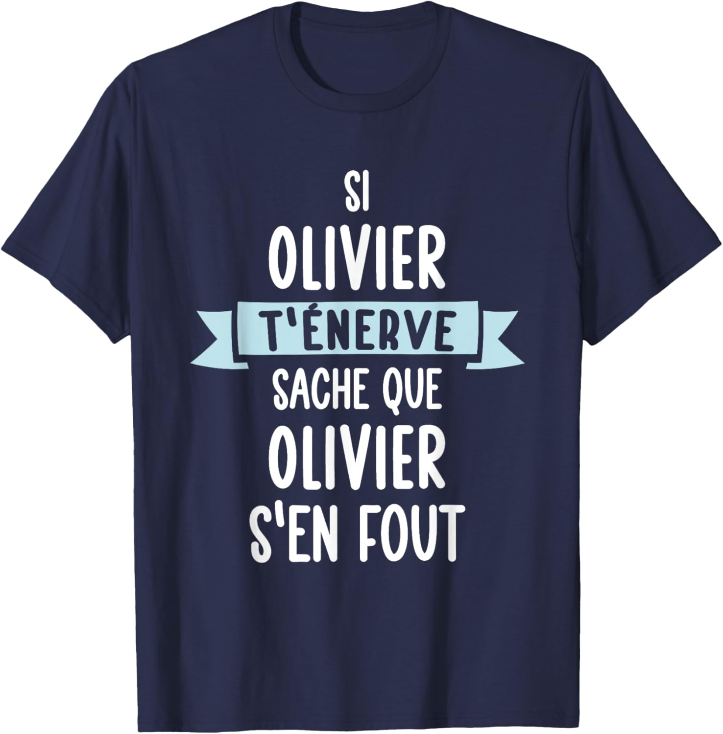 Gift Man Humour Name Personalised Olivier , Black, S T-Shirt - T-Shirt | Navy