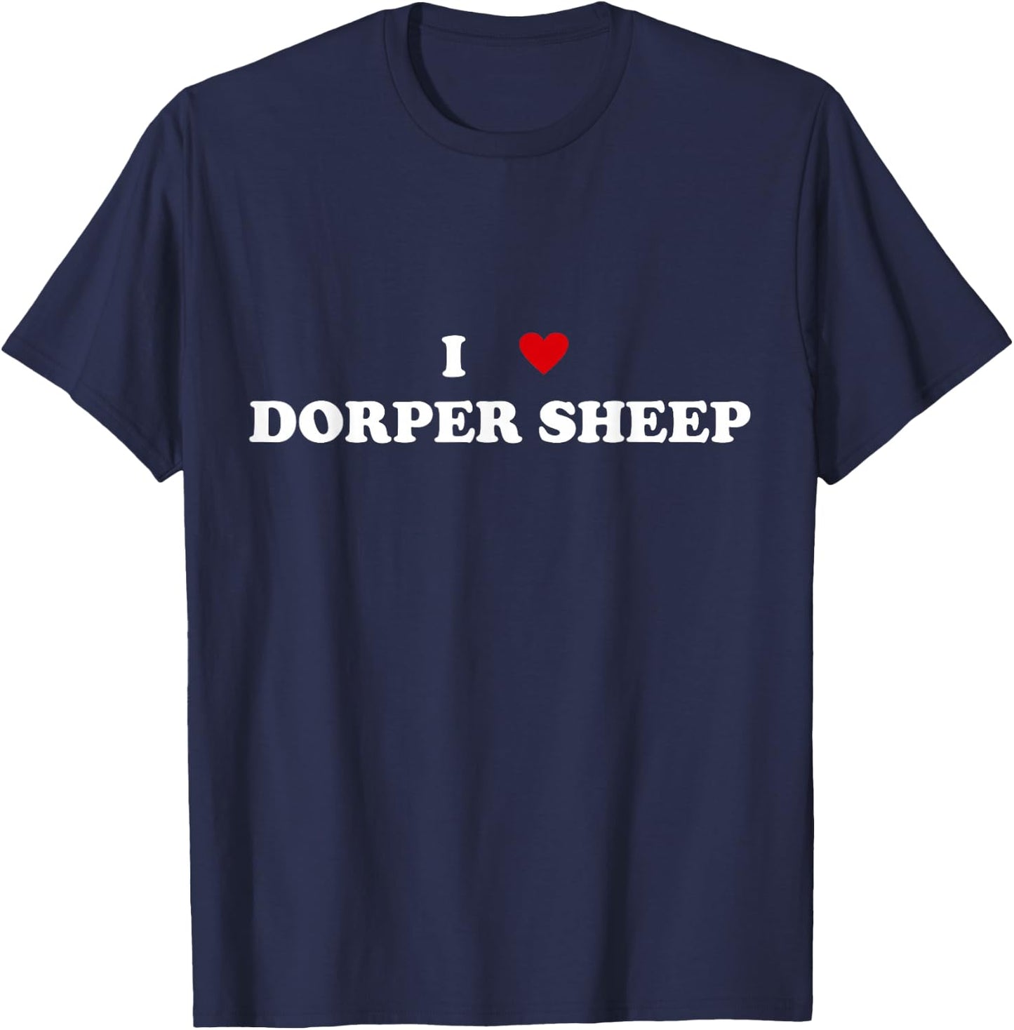I Heart Breed Livestock Breeder - I Love Dorper Sheep T-Shirt - T-Shirt | Navy