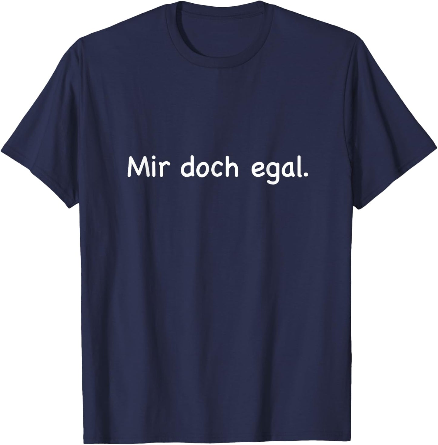 Mir Aber Egal , black T-Shirt - T-Shirt | Navy