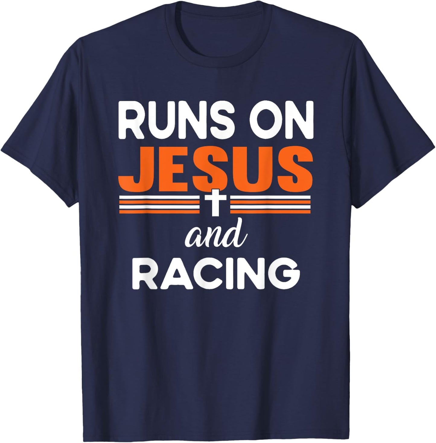Runs on Jesus and Racing Christian Religious T-Shirt - T-Shirt | Navy