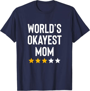 Worlds Okayest Mom Family Son Daughter Funny Mothers Day T-Shirt - T-Shirt | Navy