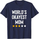 Worlds Okayest Mom Family Son Daughter Funny Mothers Day T-Shirt - T-Shirt | Navy