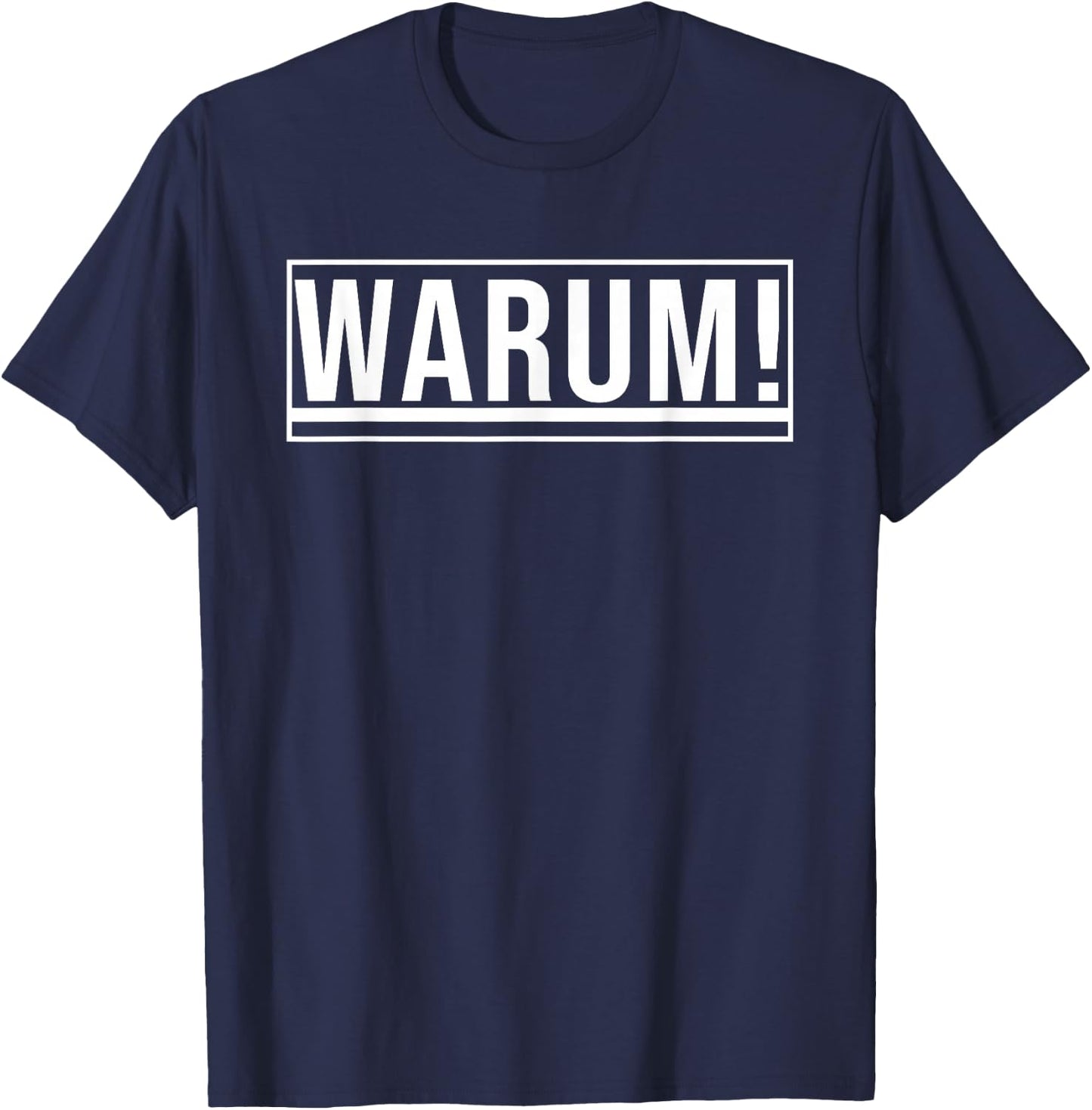 Lustiges Wort - Warum! T-Shirt - T-Shirt | Navy