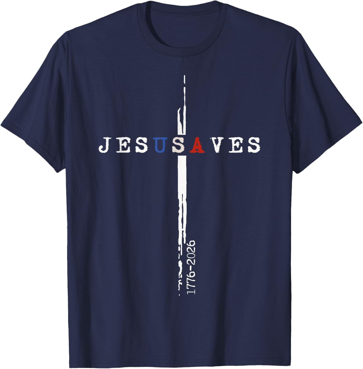 250 Years Jesus Saves Cross Minimal Religious 1776 2026 T-Shirt - T-Shirt | Navy