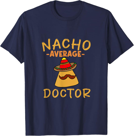 Nacho average Doctor T-Shirt - T-Shirt | Navy