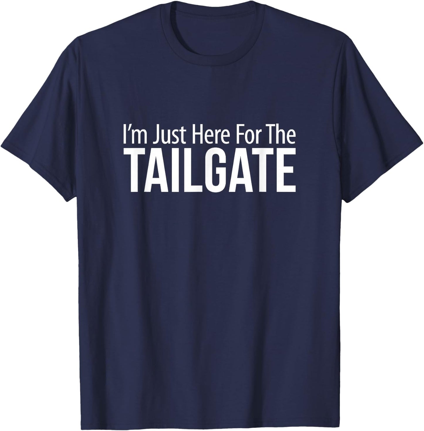 I'm Just Here For The Tailgate T-Shirt - T-Shirt | Navy