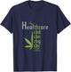 Healthcare| Marijuana Cannabis 420 Pot Stoner THC T-Shirt - T-Shirt | Navy