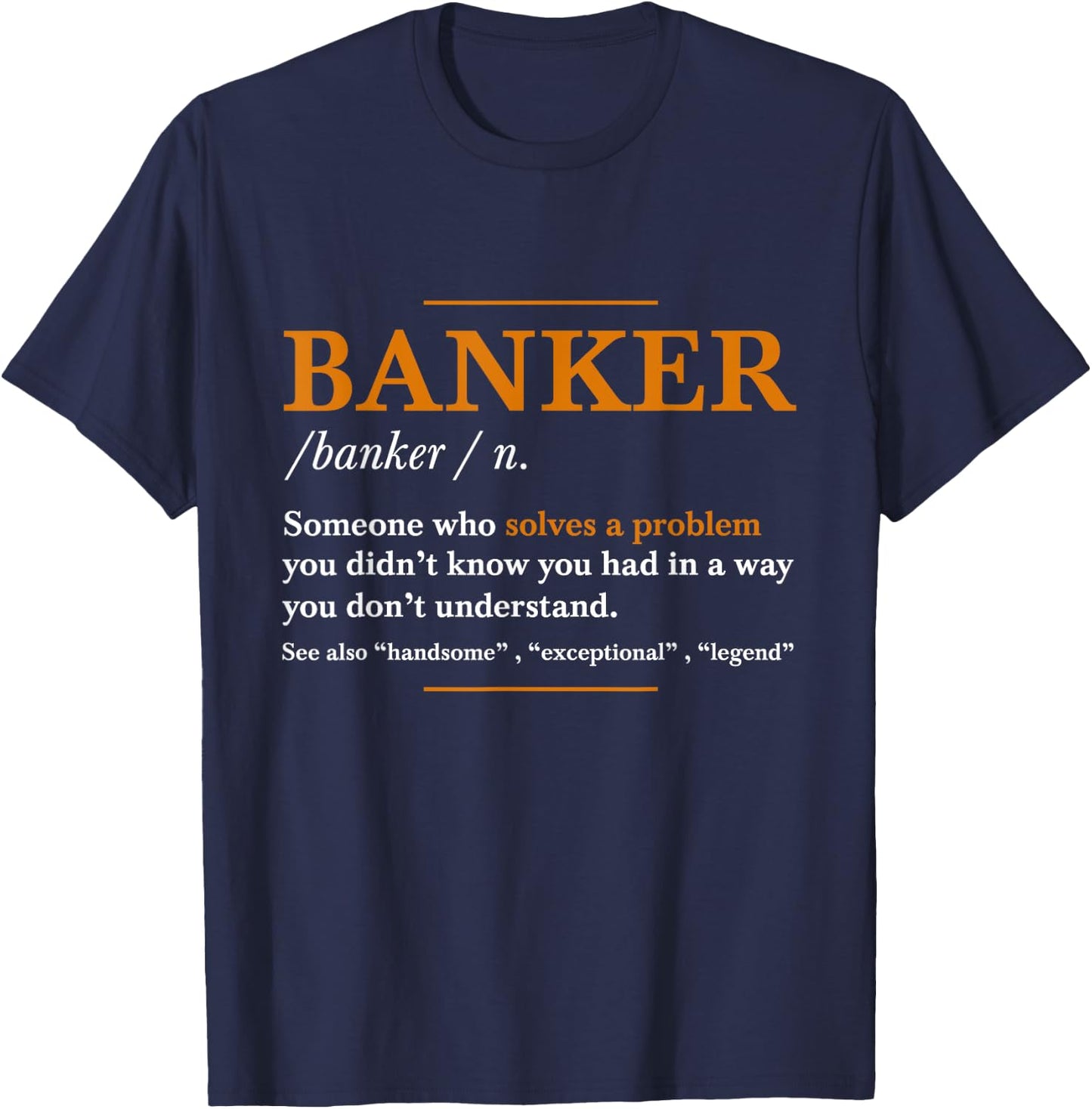 Banker Definition T Shirt - Funny Banker Cool idea T-Shirt - T-Shirt | Navy