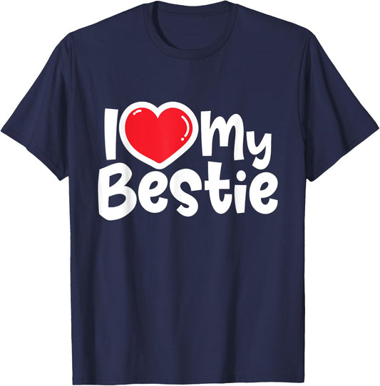 I Love My Bestie - Best Friends Matching Friends Friendship T-Shirt - T-Shirt | Navy