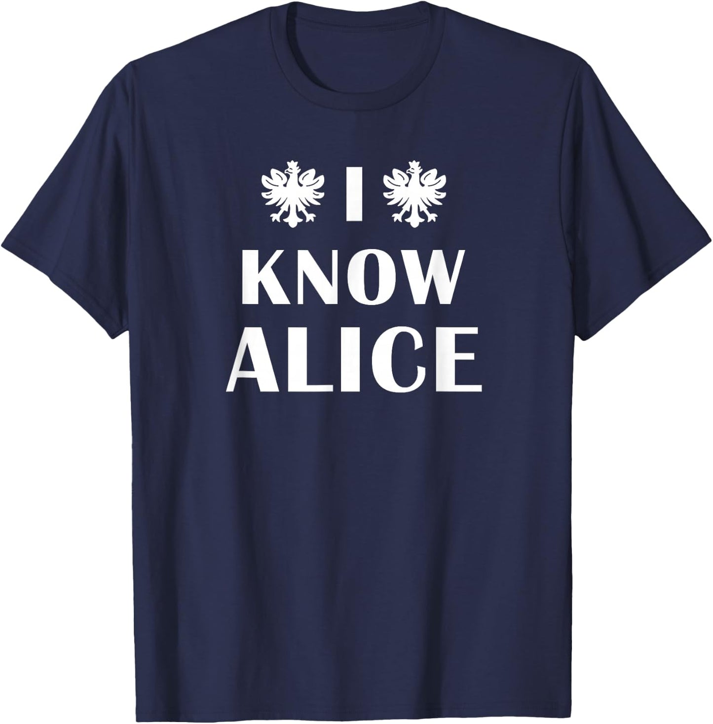 I Know Alice For Dyngus Day T-Shirt - T-Shirt | Navy