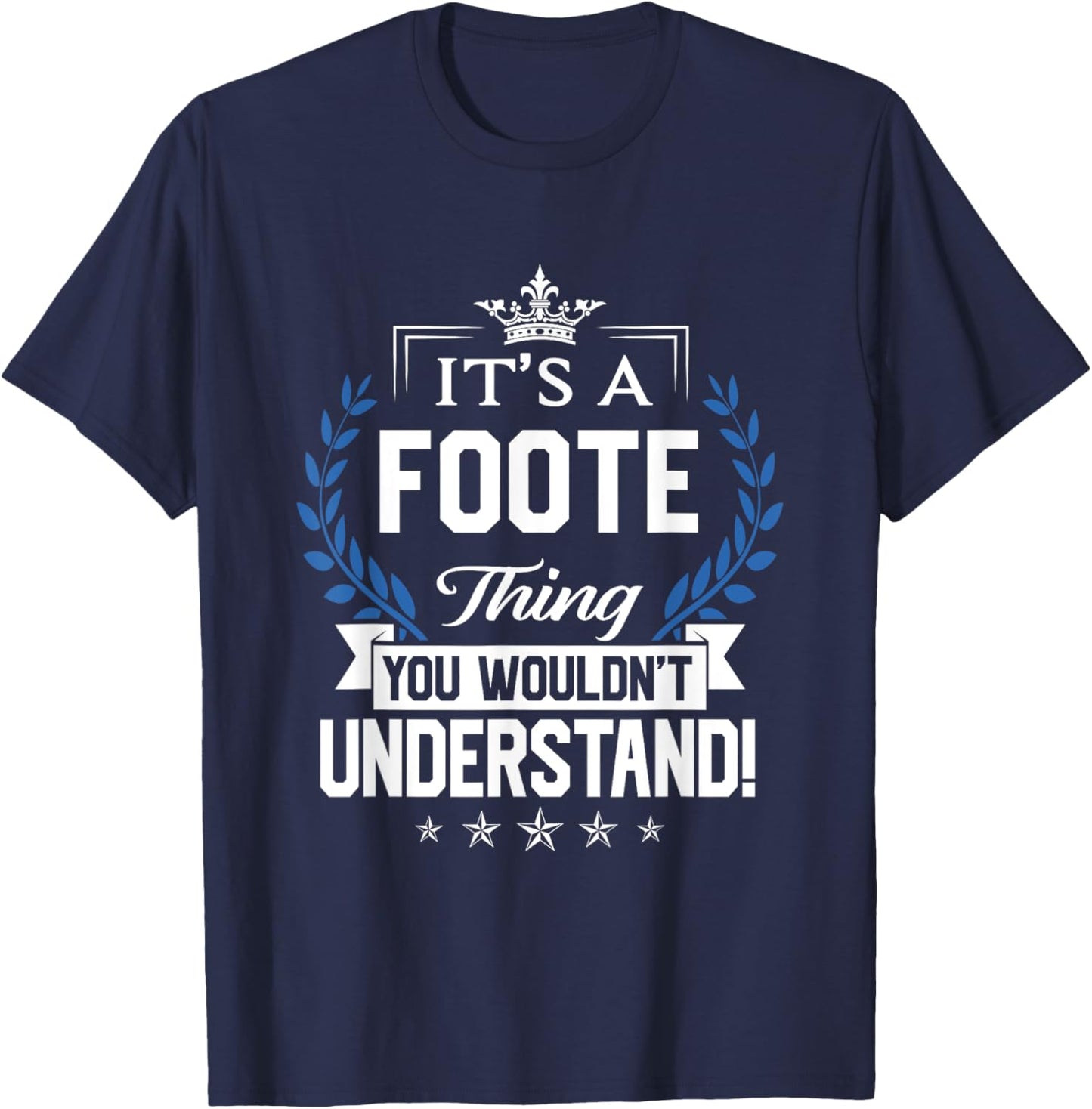 Foote Name - Foote Thing Name You Wouldn't Understand T-Shirt - T-Shirt | Navy