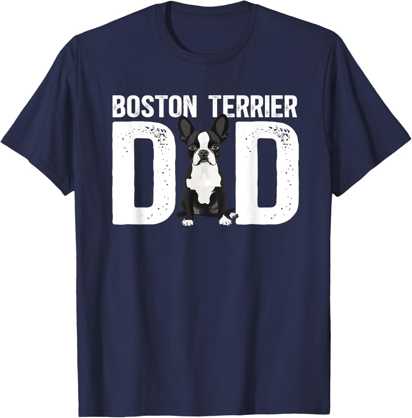 Boston Terrier Dad Of A Bostie Dad Bostie Father T-Shirt - T-Shirt | Navy