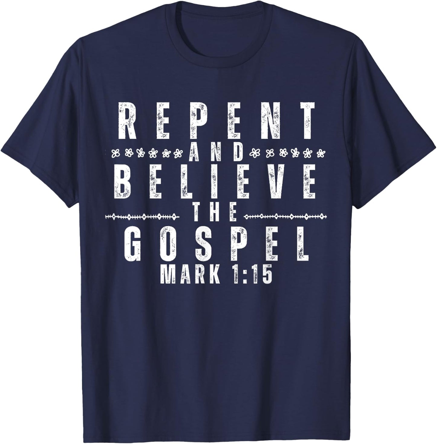 Repent & Believe the Gospel, Christian Faith Jesus Men Women T-Shirt - T-Shirt | Navy