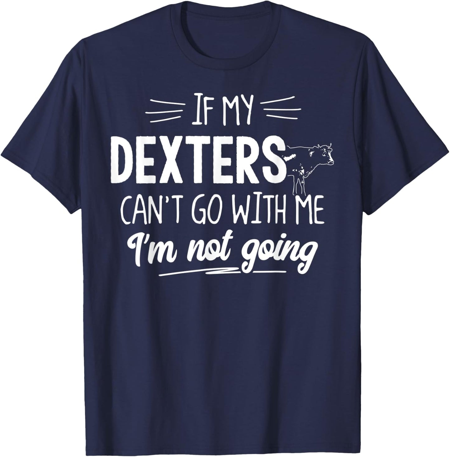 Dexters for Cow - Ich werde nicht. T-Shirt - T-Shirt | Navy