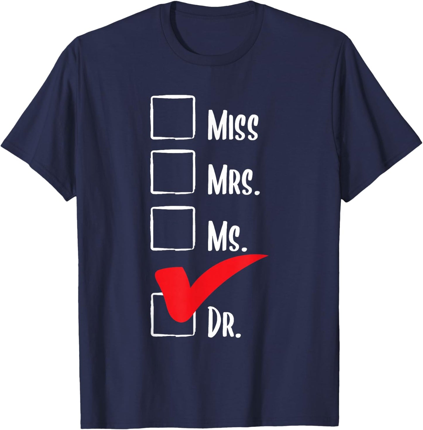 Miss Mrs Ms Dr - PhD Graduate Ph.D. Graduation Doctorate T-Shirt - T-Shirt | Navy