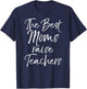 Mom Gift Mother's Day Idea The Best Moms Raise Teachers T-Shirt - T-Shirt | Navy