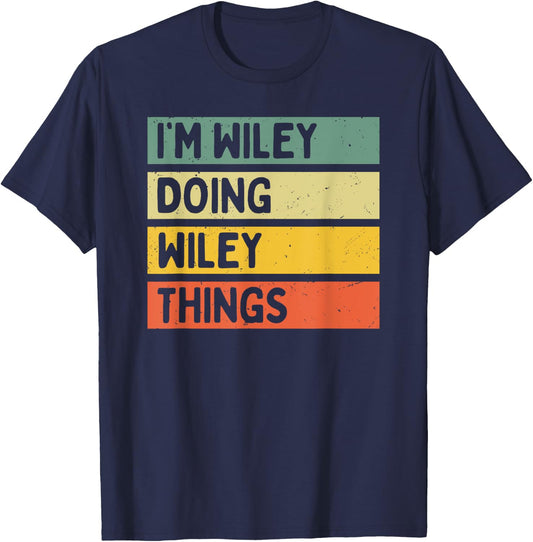 I'm Wiley Doing Wiley Things Funny Personalized Quote T-Shirt - T-Shirt | Navy